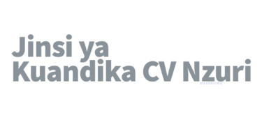 Jinsi ya Kuandika CV Nzuri & Mfano wa CV Wasifu